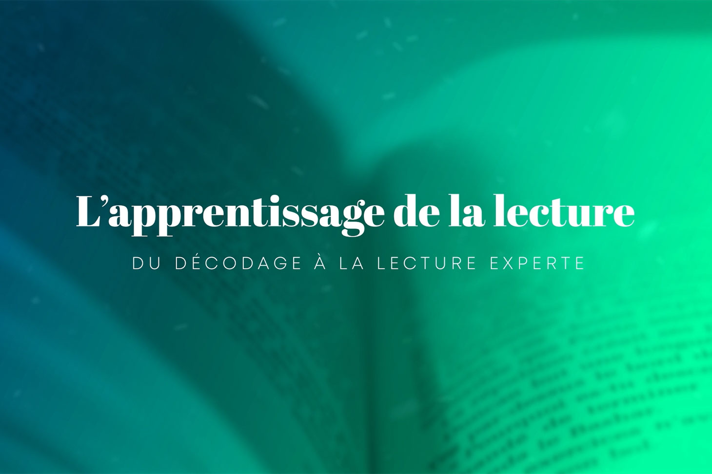 Visuel d'introduction du MOOC sur l'apprentissage de la lecture à l'UGA