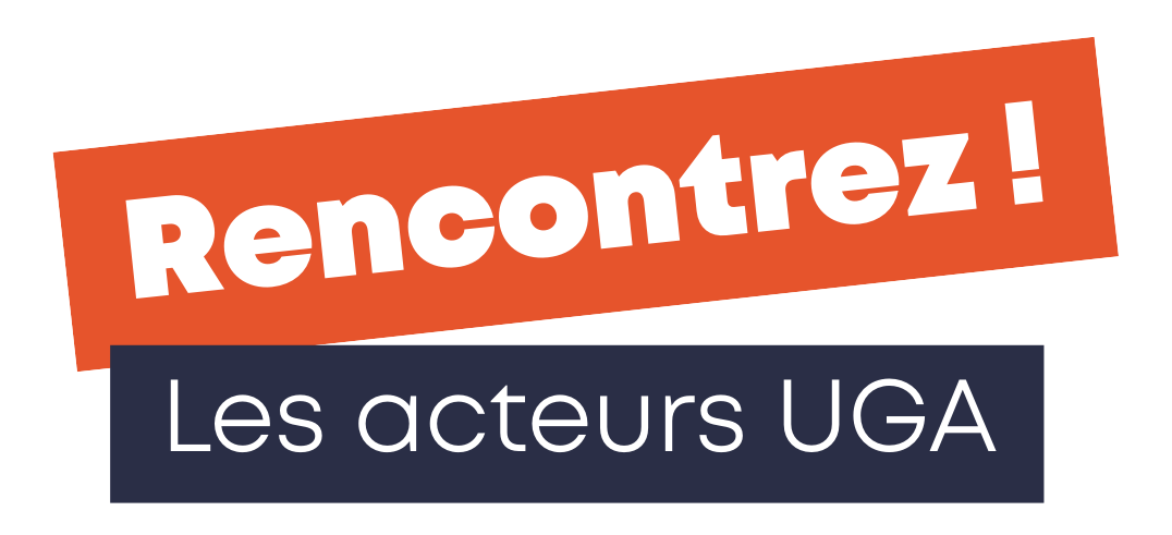 Rencontrez ! Les acteurs UGA