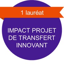 1er lauréat IMPACT PROJET DE TRANSFERT INNOVANT